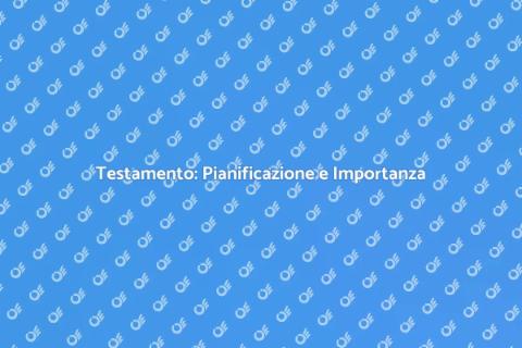 Redigere un Testamento: Guida Completa