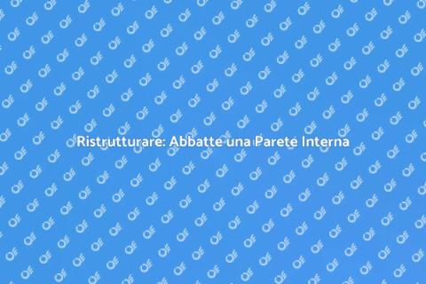 Abattere una Parete Interna