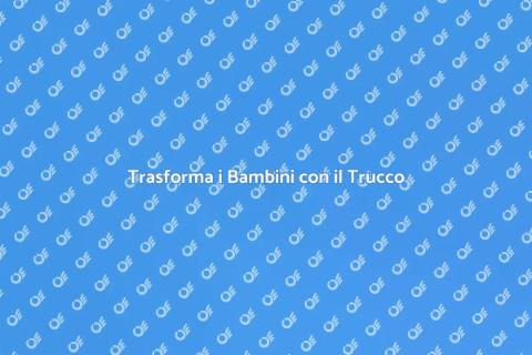 Trucco per Bambini: Magia e Fantasia