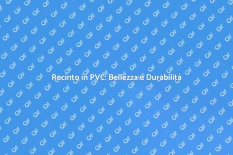 Costruire Recinto in PVC e Vinile