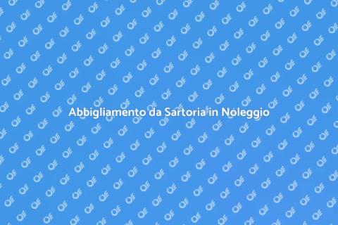 Noleggiare Abbigliamento da Sartoria