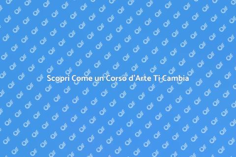 Corso d'Arte: Trasforma la Tua Vita