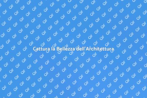 Fotografie di Architettura: Guida Pratica