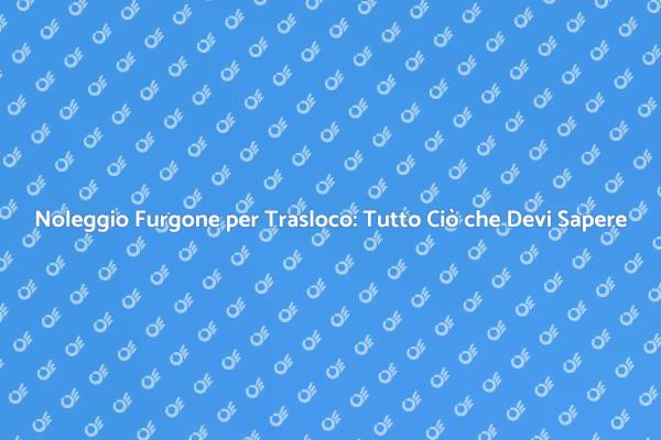 Trasloco Facile: Noleggio Furgone