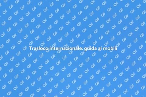Trasferirsi all'estero con mobili