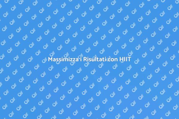 Trasforma il Tuo Fitness con HIIT