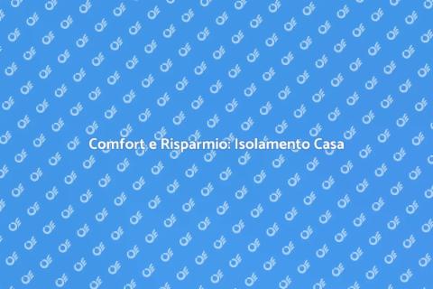 Isolare Casa Bifamiliare: Comfort e Risparmio