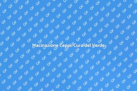 Macinazione Ceppi per il Giardino