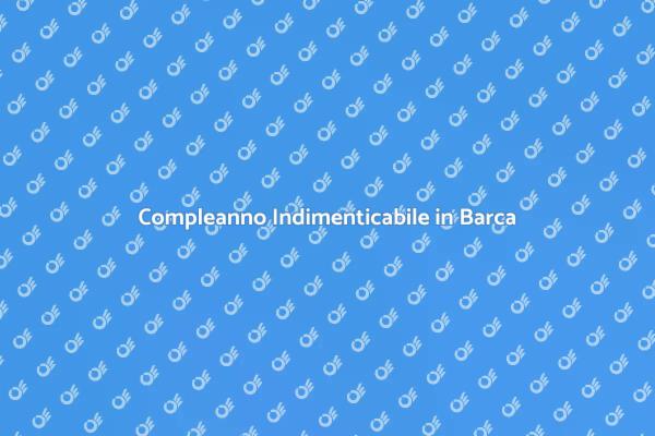 Noleggia una Barca per il Tuo Compleanno
