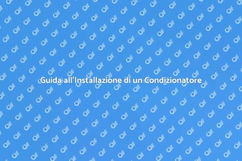 Installare Condizionatore Canalizzato