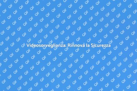 Restyling Videosorveglianza Sicura
