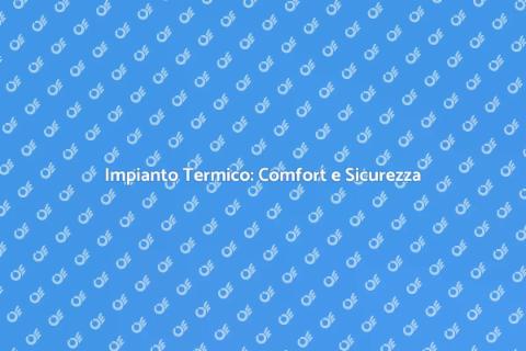 Conformità Impianto Termico: Guida