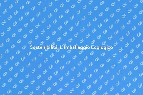 Imballaggio Ecologico: Sostenibilità Ora