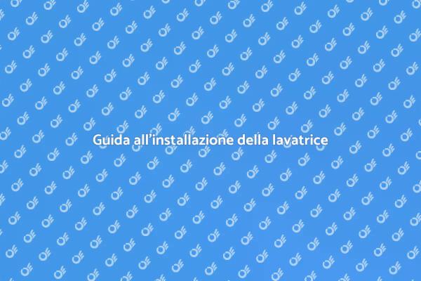 Come installare una lavatrice facilmente