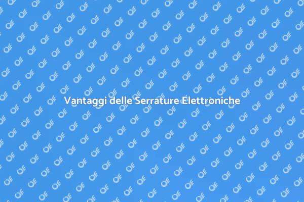 Sicurezza Domestica con Serrature Elettroniche