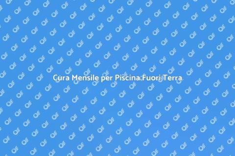 Manutenzione Piscina Fuori Terra