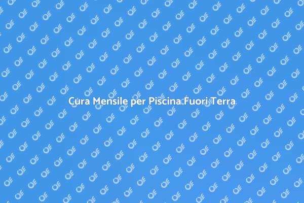 Manutenzione Mensile Piscina Essenziale