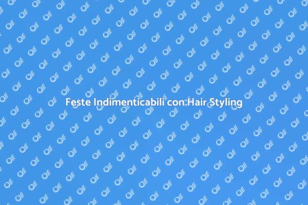 Acconciature Uniche per Ogni Evento