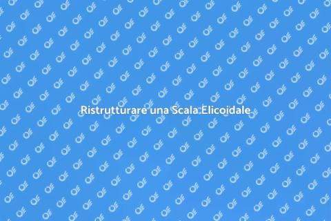 Modificare una Scala Elicoidale