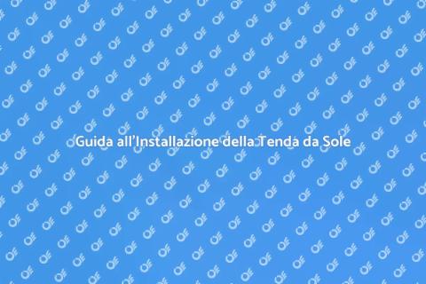 Installare una Tenda da Sole