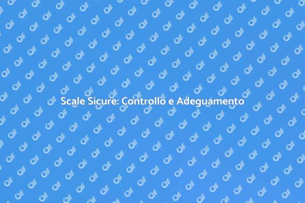 Scale: Verifica e Sicurezza Essenziale
