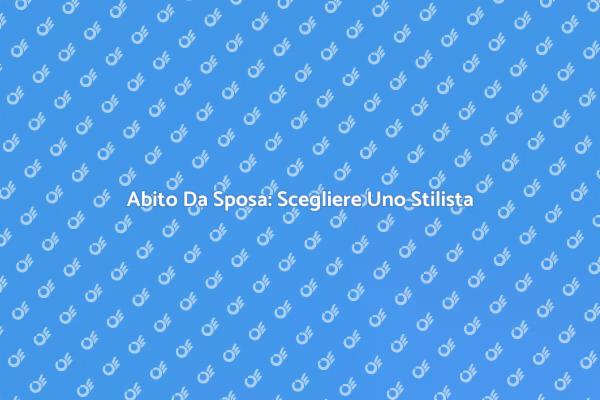 La Guida allo Stilista Nuziale