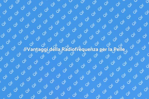 Radiofrequenza: Ringiovanisci la Tua Pelle