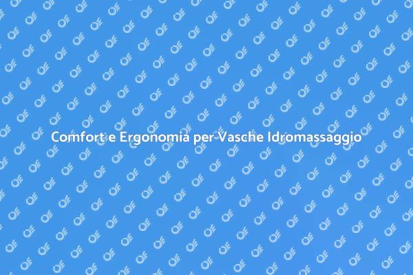 Ergonomia e Relax: Vasca Idromassaggio