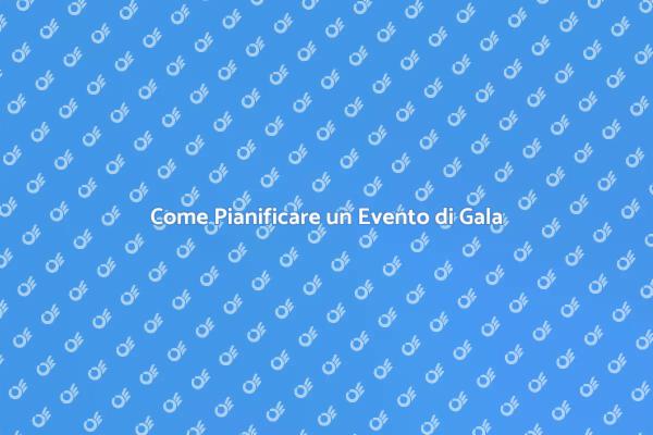 L'arte di Pianificare Eventi di Gala