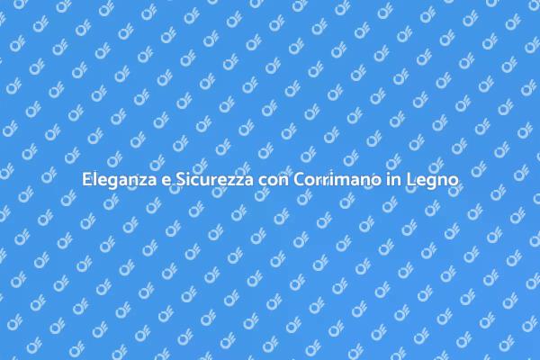 Corrimano in Legno: Design e Funzionalità
