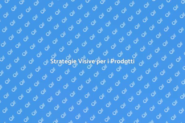 Comunicare Visivamente i Prodotti