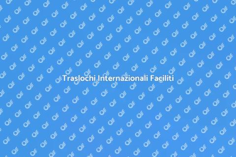 Traslochi Internazionali Senza Stress