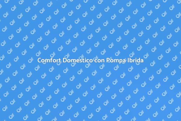 Pompa Ibrida: Efficienza e Comfort
