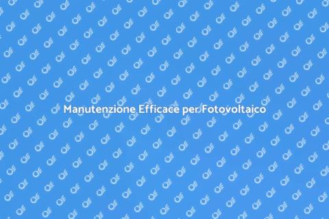 Pulizia Impianto Fotovoltaico Efficace