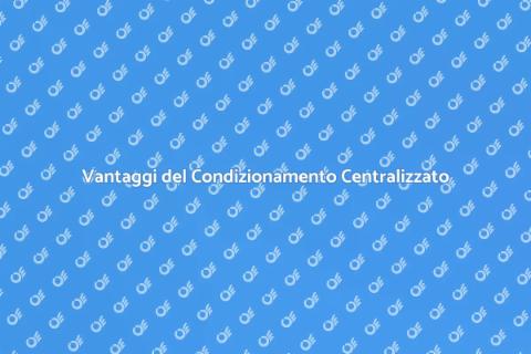 Sistema di Condizionamento Centralizzato