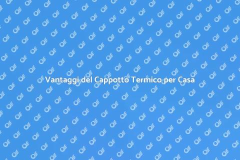 Cappotto Termico: Efficienza Energetica