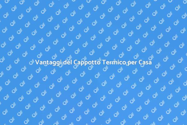 Migliora l'Efficienza con un Cappotto Termico