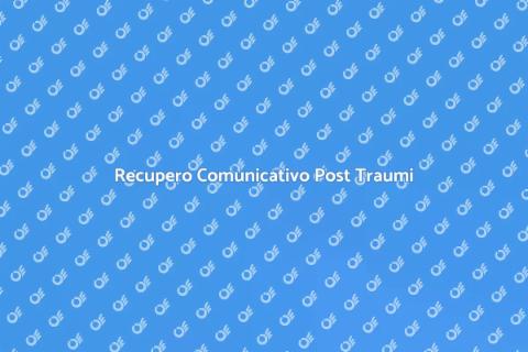 Riabilitazione Logopedica Post Traumi