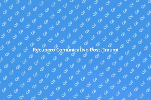 Riconquista la Comunicazione Post Trauma