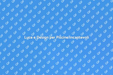 Illuminazione Piscine: Magia Notturna