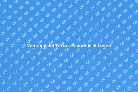 Tetto a Scandole di Legno: Guida Pratica