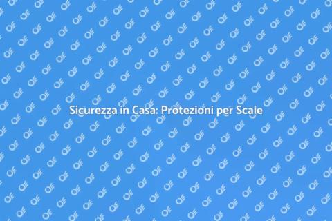 Protezioni per Scale: Sicurezza e Stile