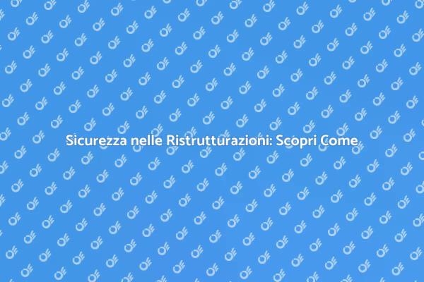 Ristrutturazioni: Importanza dell'Accompagnamento