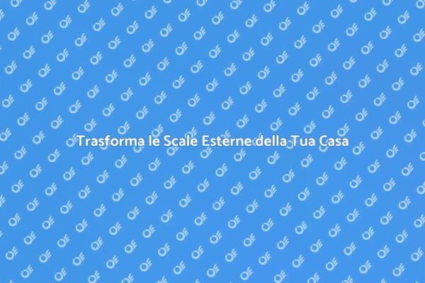 Scale Esterne: Design e Valore Aggiunto