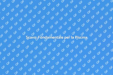Scavo per la Realizzazione di una Piscina