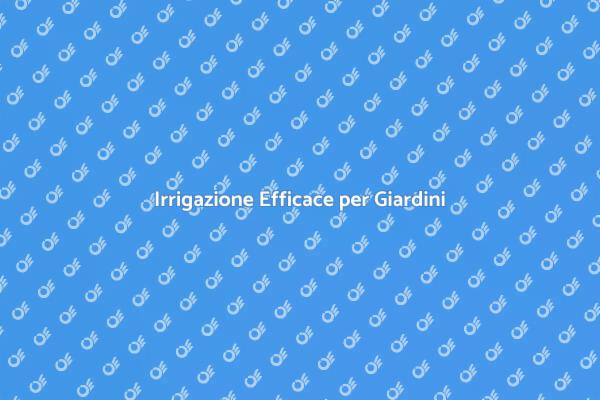 Irrigazione per un Giardino Rigoglioso