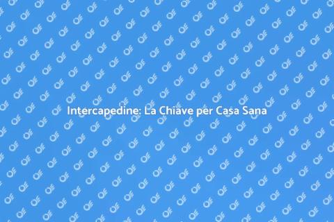 Incapsulare un Intercapedine Efficace