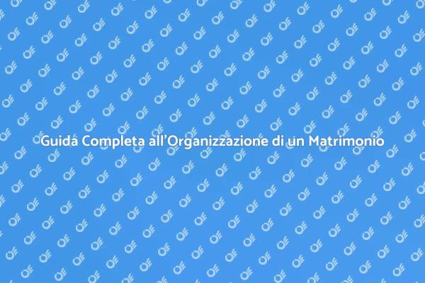 Matrimonio: Organizzazione Senza Stress