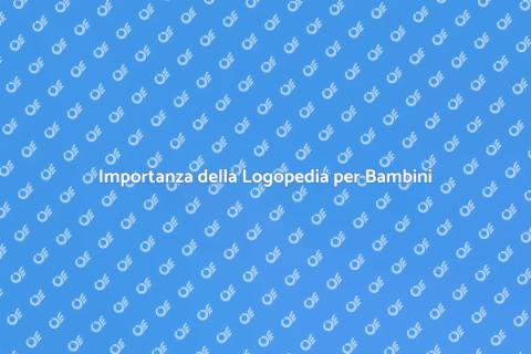 Riabilitazione Logopedica Bambini