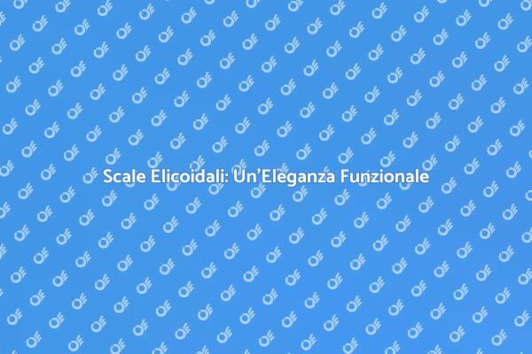 Scale Elicoidali: Un'Opera d'Arte